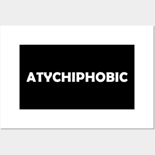 Atychiphobic : Fear of failure phobia - White text Posters and Art